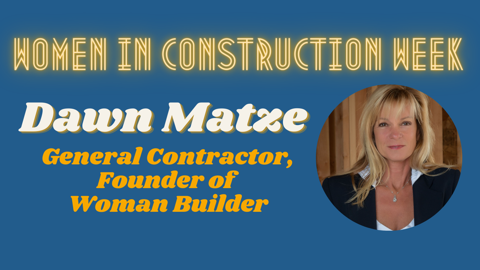 Women in Construction Week Interview With CEO Dawn Matze